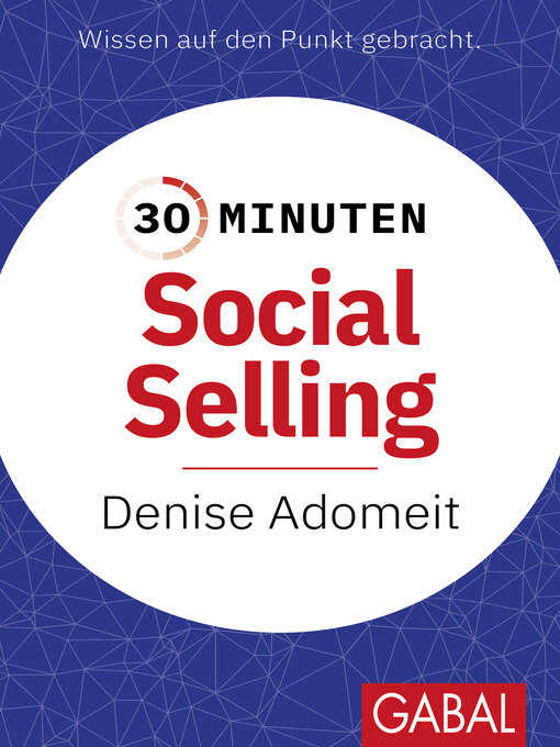 Title details for 30 Minuten Social Selling by Denise Adomeit - Available